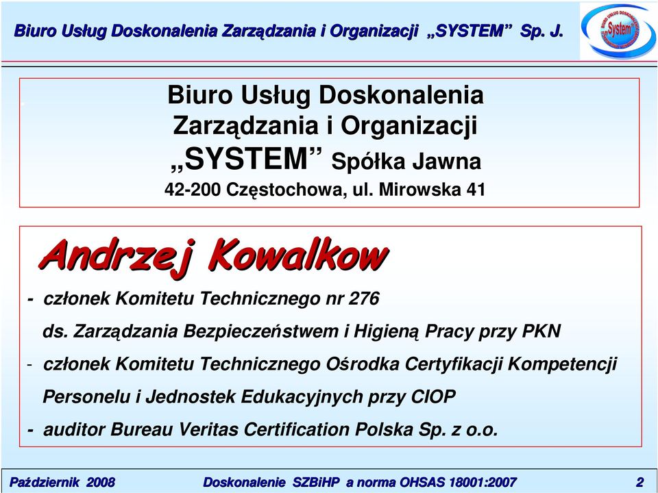 Higieną Pracy przy PKN - członek Komitetu Technicznego Ośrodka Certyfikacji Kompetencji Personelu i