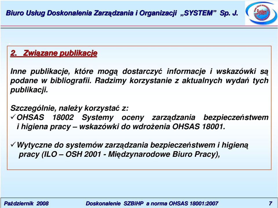 18002 Systemy oceny zarządzania bezpieczeństwem i higiena pracy wskazówki do wdrożenia OHSAS 18001 Wytyczne