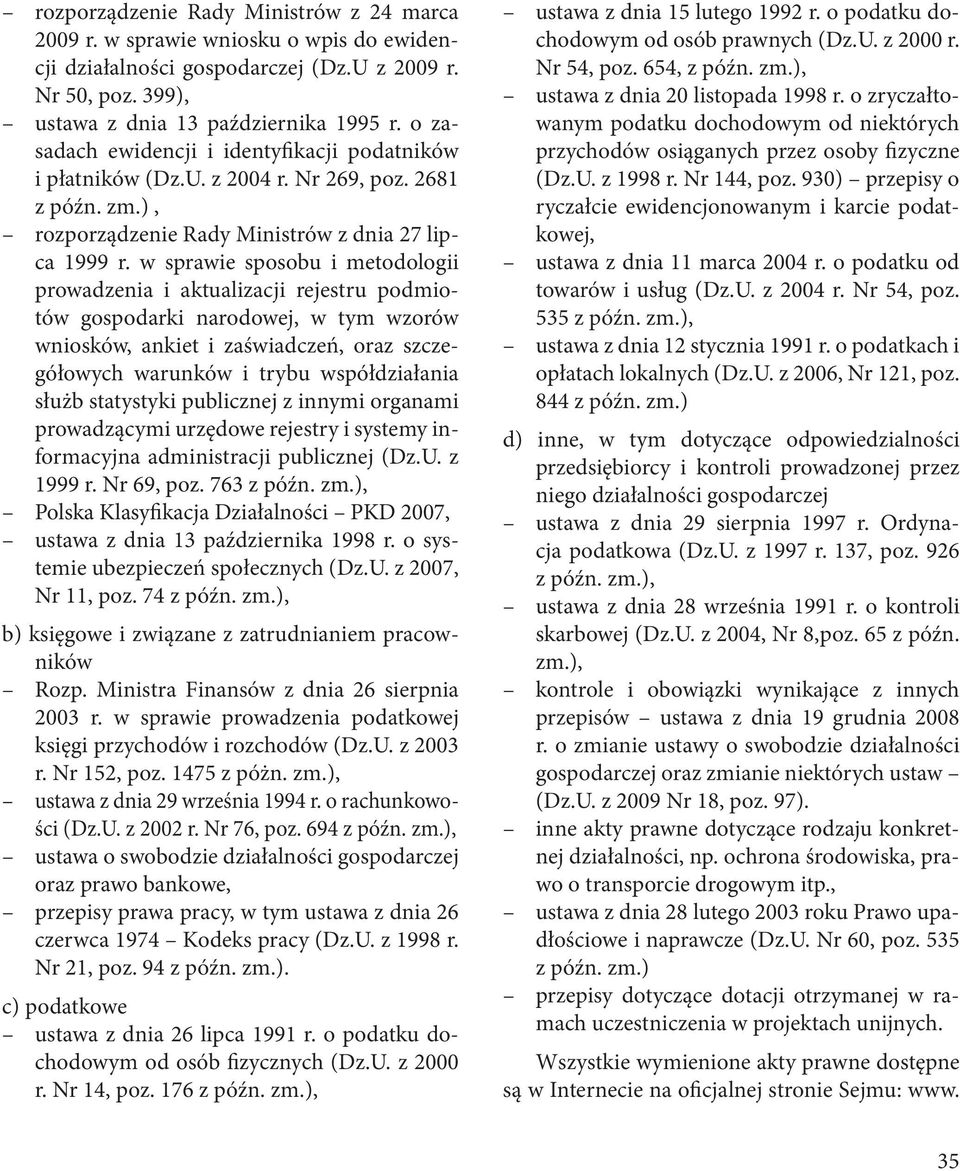 w sprawie sposobu i metodologii prowadzenia i aktualizacji rejestru podmiotów gospodarki narodowej, w tym wzorów wniosków, ankiet i zaświadczeń, oraz szczegółowych warunków i trybu współdziałania