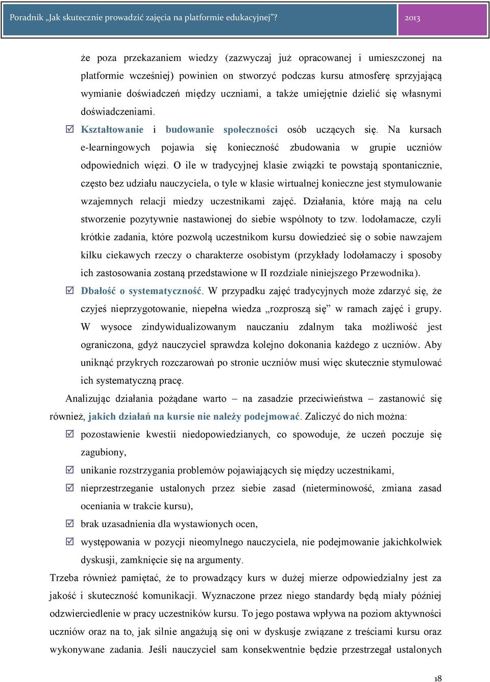 Na kursach e-learningowych pojawia się konieczność zbudowania w grupie uczniów odpowiednich więzi.