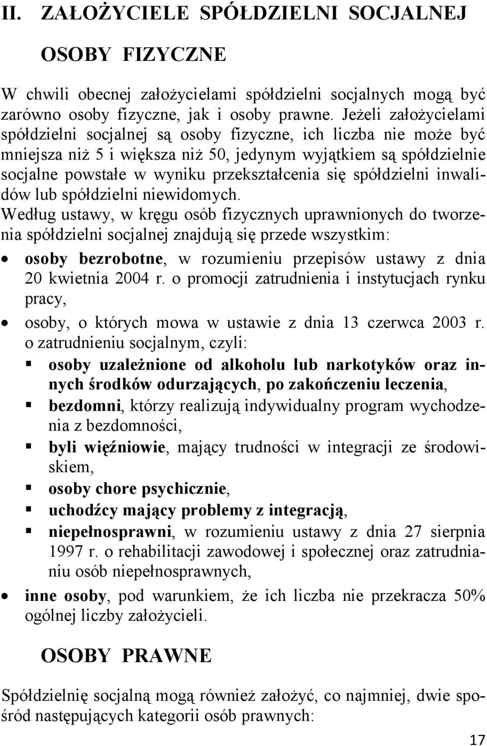 spółdzielni inwalidów lub spółdzielni niewidomych.