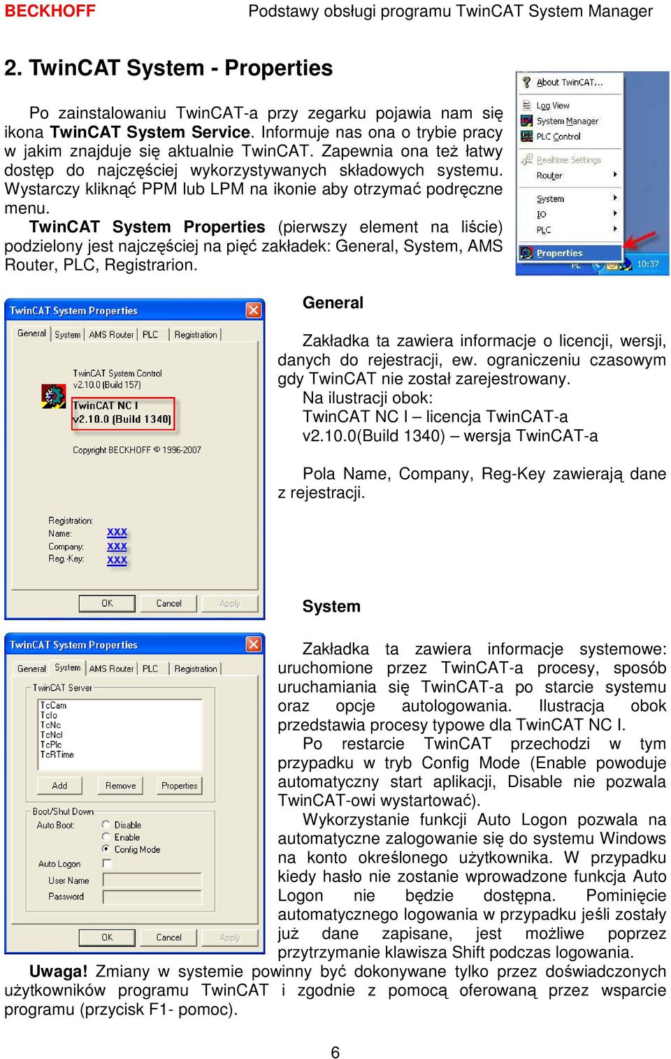 TwinCAT System Properties (pierwszy element na liście) podzielony jest najczęściej na pięć zakładek: General, System, AMS Router, PLC, Registrarion.