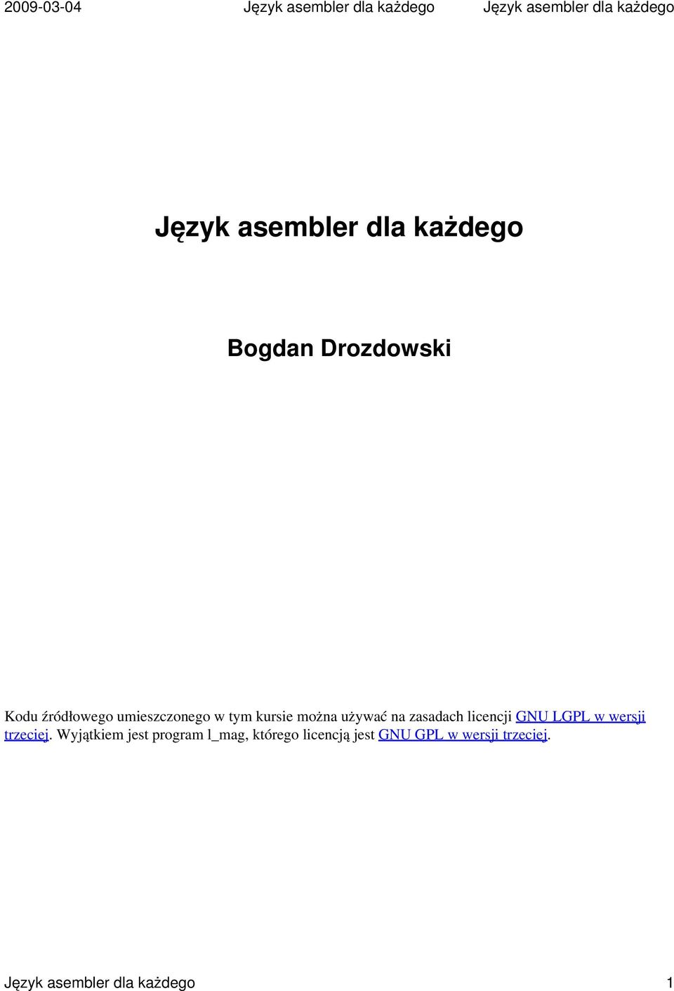 używać na zasadach licencji GNU LGPL w wersji trzeciej.