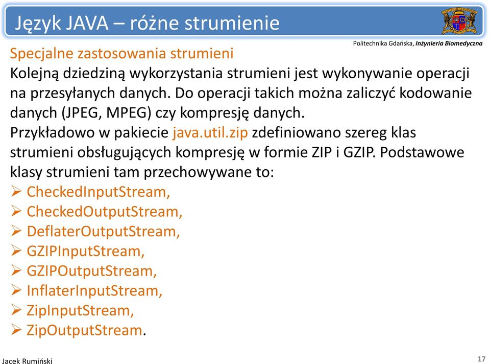 zip zdefiniowano szereg klas strumieni obsługujących kompresję w formie ZIP i GZIP.