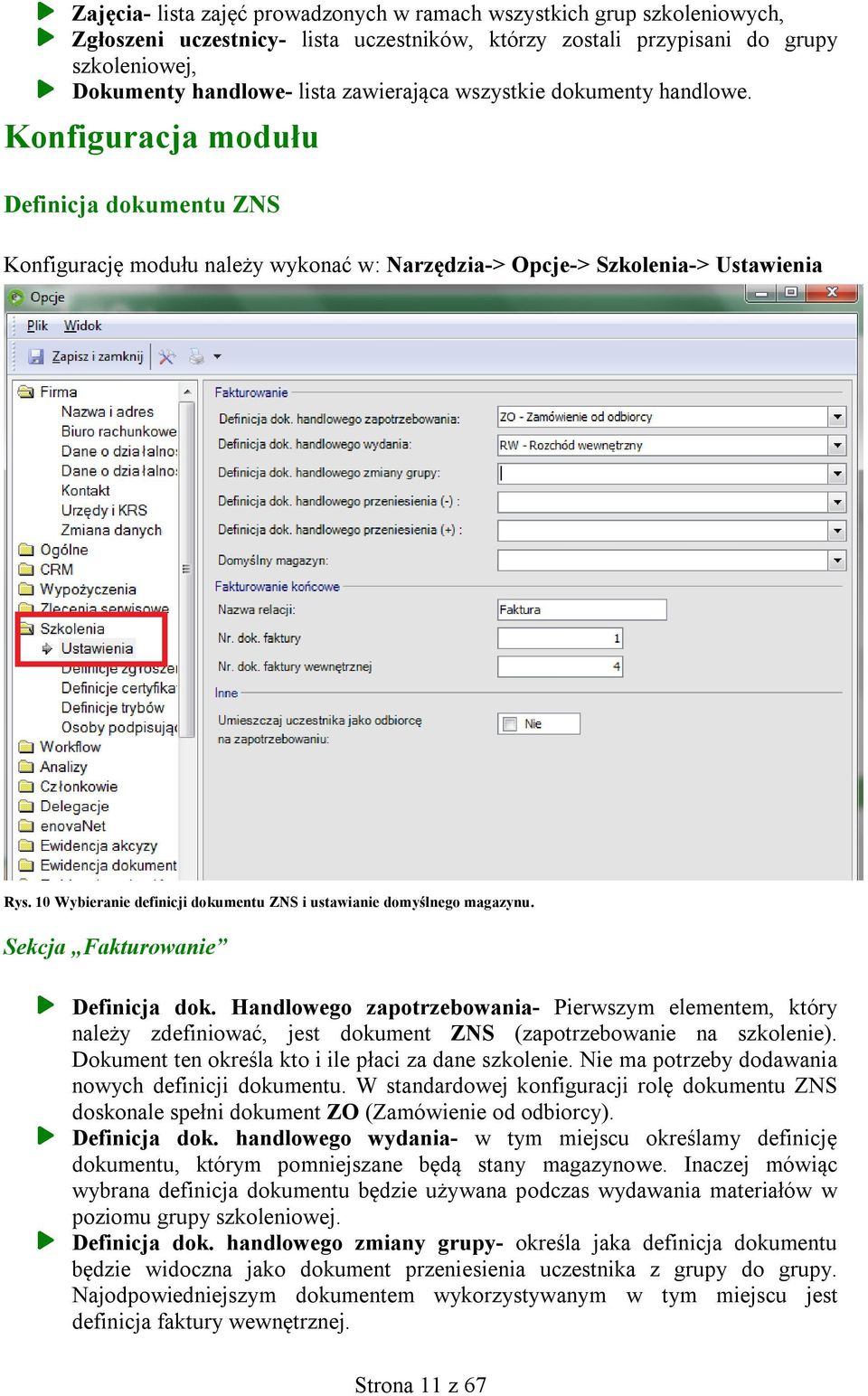 10 Wybieranie definicji dokumentu ZNS i ustawianie domyślnego magazynu. Sekcja Fakturowanie Definicja dok.
