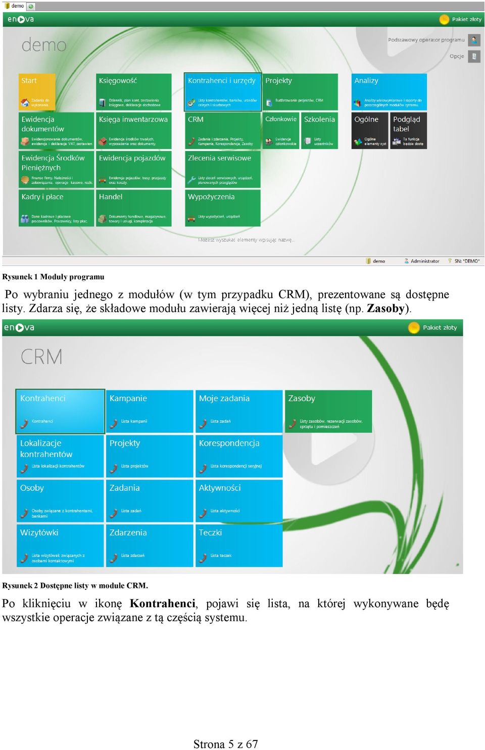 Zasoby). Rysunek 2 Dostępne listy w module CRM.