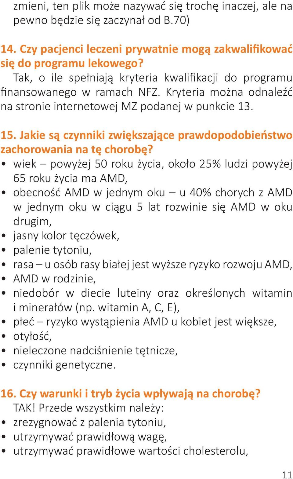 Jakie są czynniki zwiększające prawdopodobieństwo zachorowania na tę chorobę?