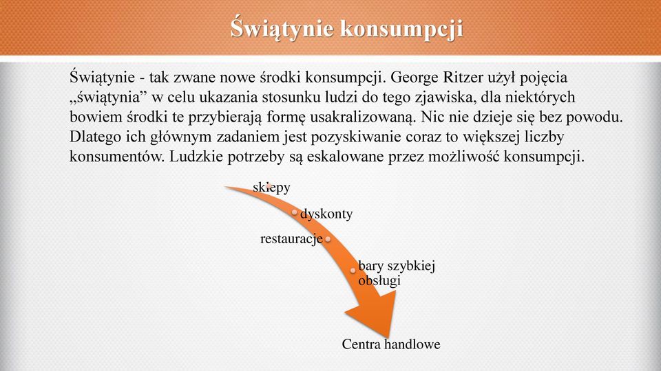 te przybierają formę usakralizowaną. Nic nie dzieje się bez powodu.