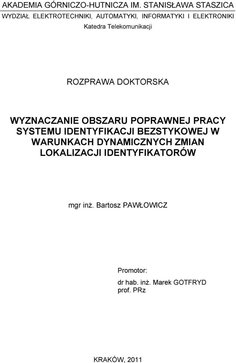 Telekomunikacji ROZPRAWA DOKTORSKA WYZNACZANIE OBSZARU POPRAWNEJ PRACY SYSTEMU IDENTYFIKACJI
