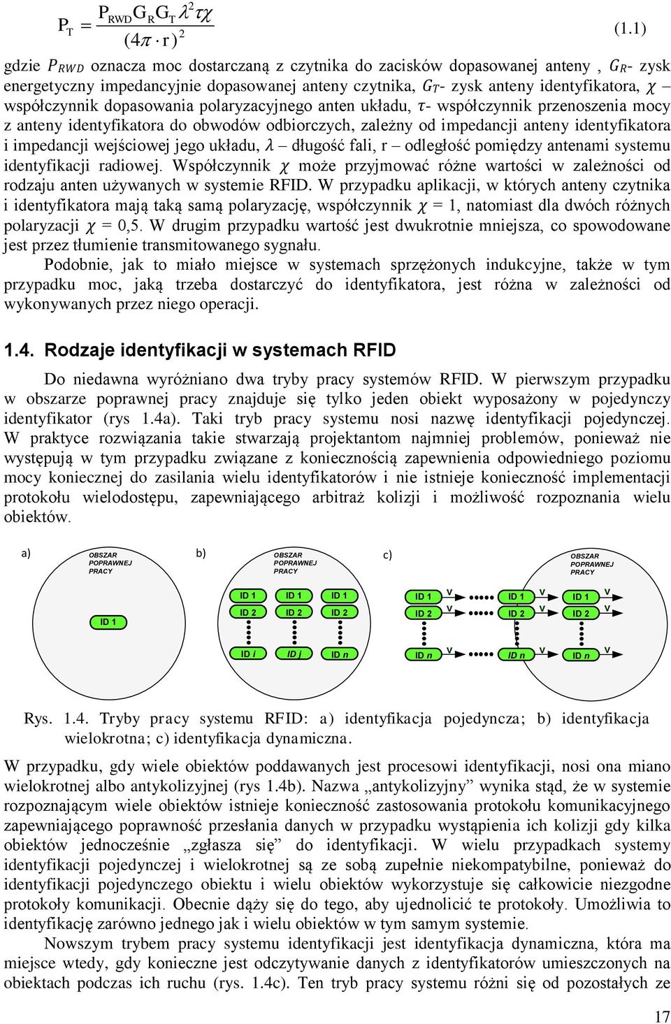 i impedancji wejściowej jego układu, λ długość fali, r odległość pomiędzy antenami systemu identyfikacji radiowej.