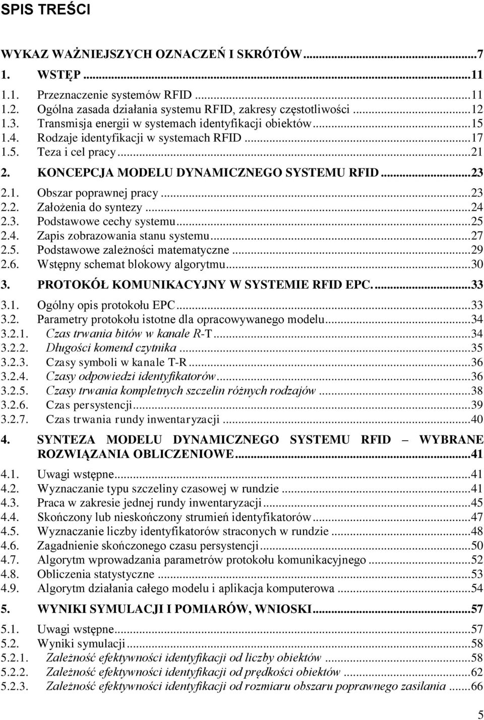 .. 23 2.2. Założenia do syntezy... 24 2.3. Podstawowe cechy systemu... 25 2.4. Zapis zobrazowania stanu systemu... 27 2.5. Podstawowe zależności matematyczne... 29 2.6.