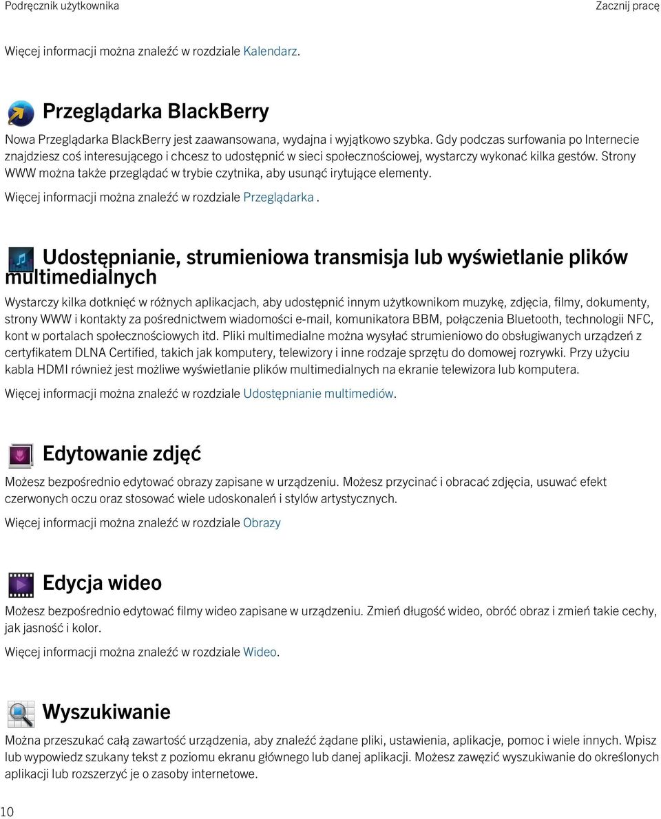 Strony WWW można także przeglądać w trybie czytnika, aby usunąć irytujące elementy. Więcej informacji można znaleźć w rozdziale Przeglądarka.