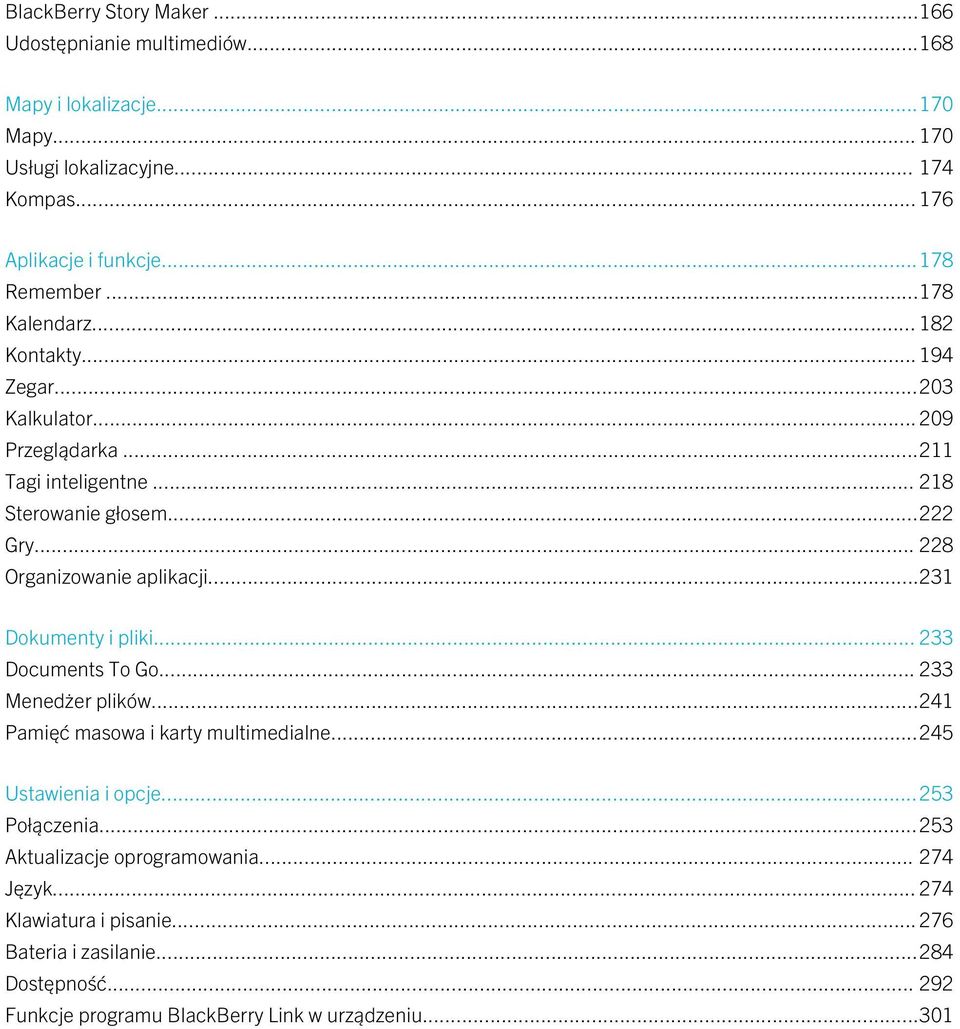 .. 228 Organizowanie aplikacji...231 Dokumenty i pliki... 233 Documents To Go... 233 Menedżer plików...241 Pamięć masowa i karty multimedialne...245 Ustawienia i opcje.