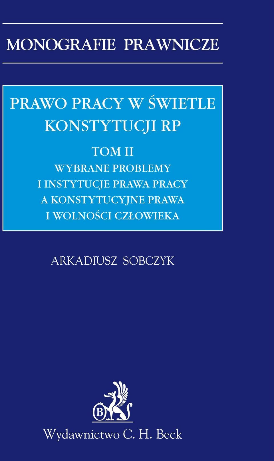 INSTYTUCJE PRAWA PRACY A KONSTYTUCYJNE PRAWA I