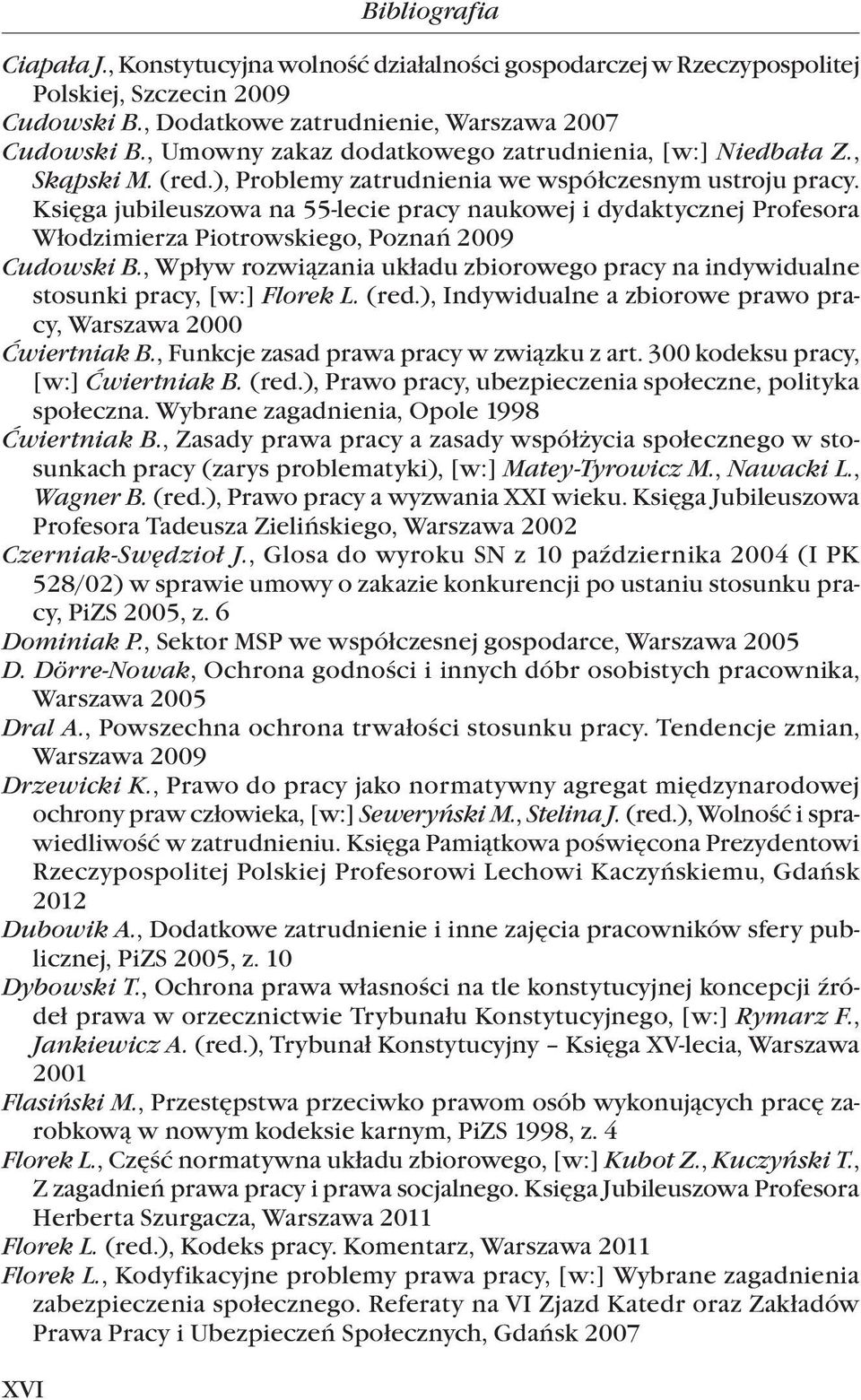 Księga jubileuszowa na 55-lecie pracy naukowej i dydaktycznej Profesora Włodzimierza Piotrowskiego, Poznań 2009 Cudowski B.