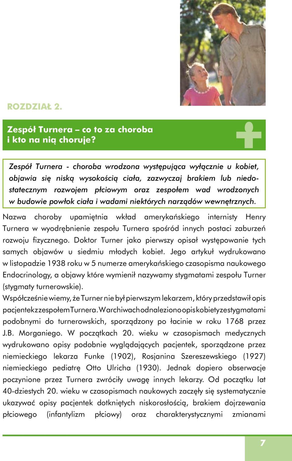 powłok ciała i wadami niektórych narządów wewnętrznych.