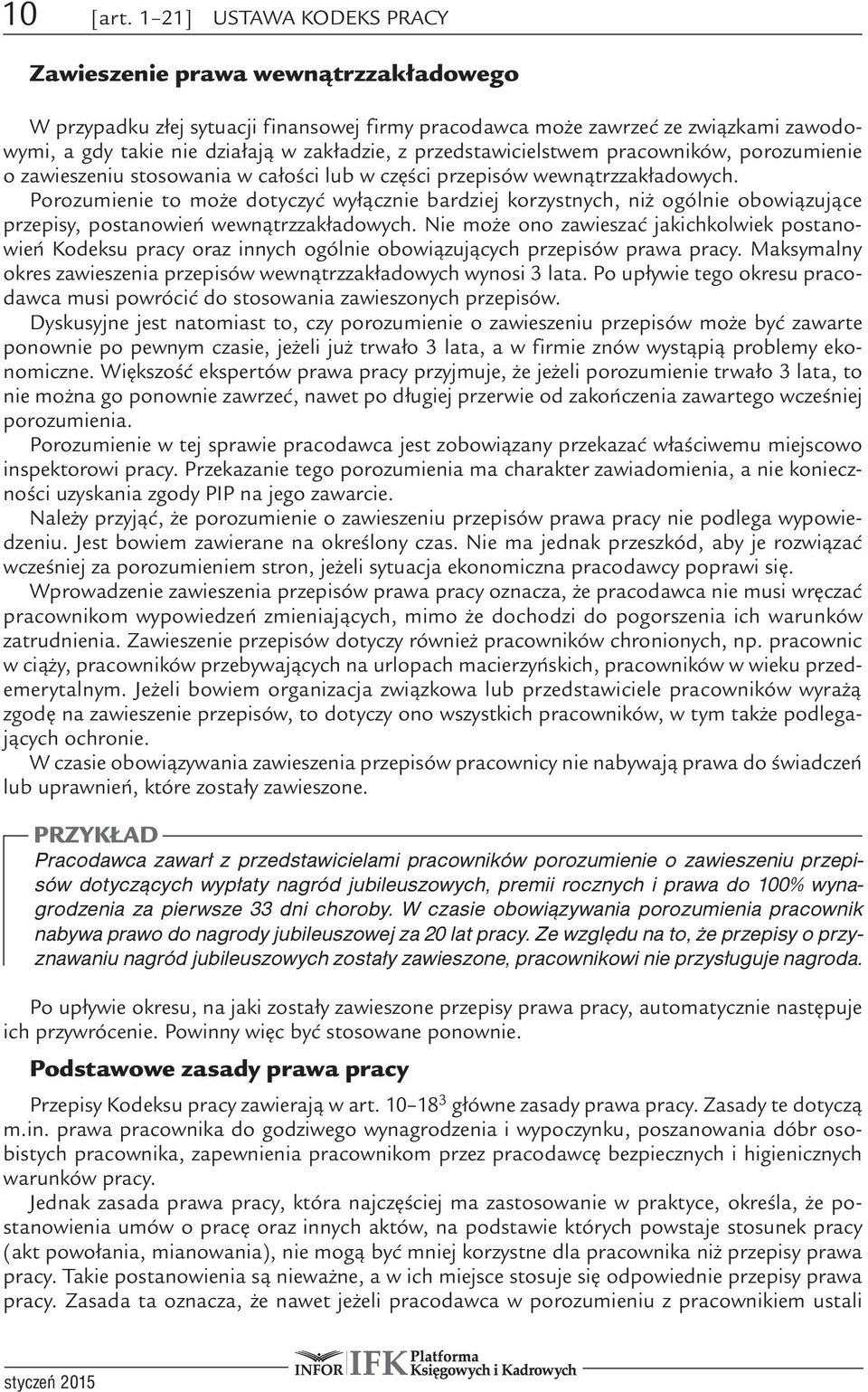 przedstawicielstwem pracowników, porozumienie o zawieszeniu stosowania w całości lub w części przepisów wewnątrzzakładowych.