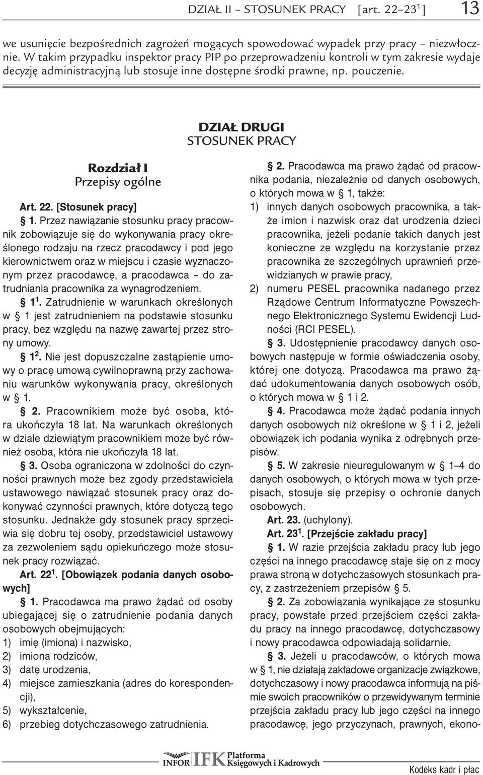 DZIAŁ DRUGI STOSUNEK PRACY Rozdział I Przepisy ogólne Art. 22. [Stosunek pracy] 1.
