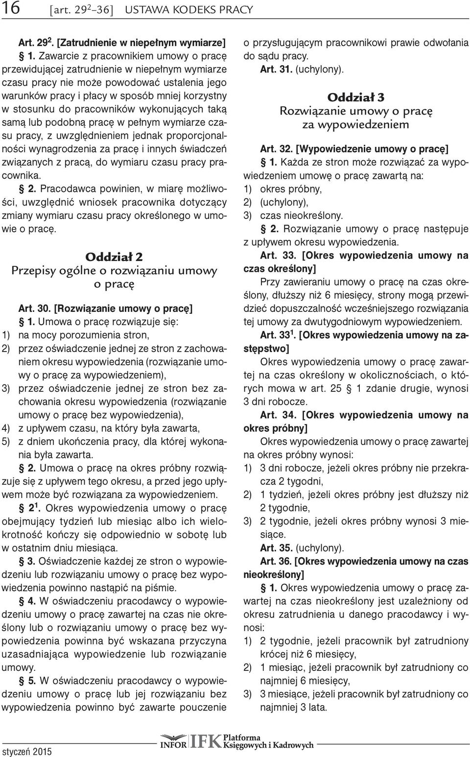 pracowników wykonujących taką samą lub podobną pracę w pełnym wymiarze czasu pracy, z uwzględnieniem jednak proporcjonalności wynagrodzenia za pracę i innych świadczeń związanych z pracą, do wymiaru