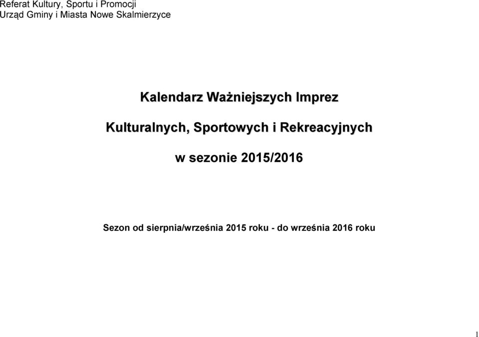 Kulturalnych, Sportowych i Rekreacyjnych w sezonie