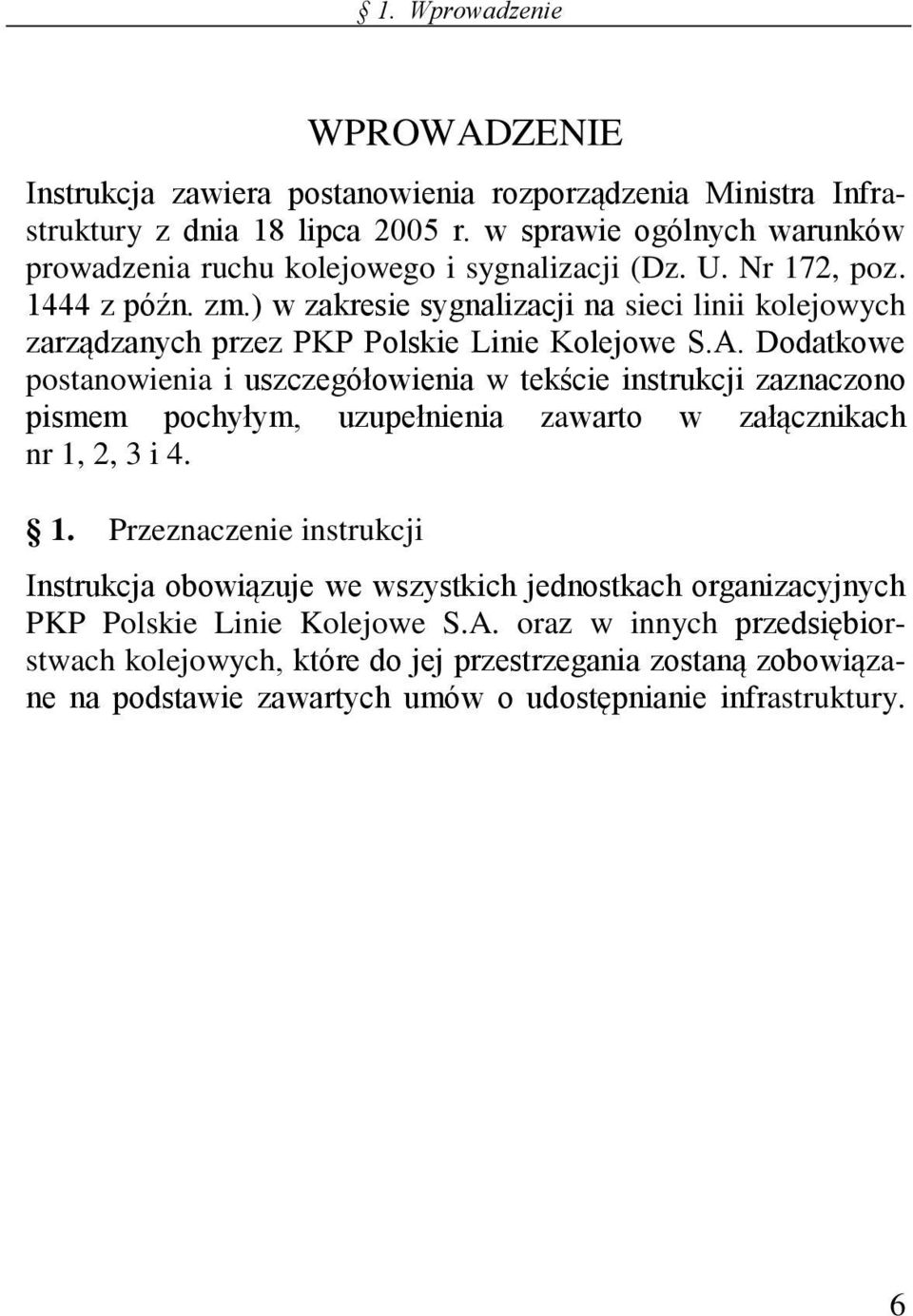 ) w zakresie sygnalizacji na sieci linii kolejowych zarządzanych przez PKP Polskie Linie Kolejowe S.A.