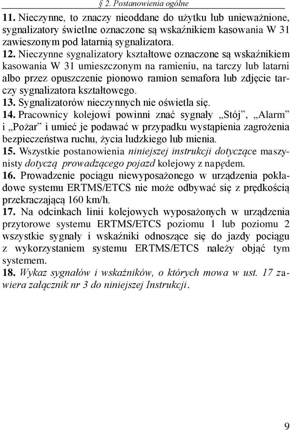 sygnalizatora kształtowego. 13. Sygnalizatorów nieczynnych nie oświetla się. 14.