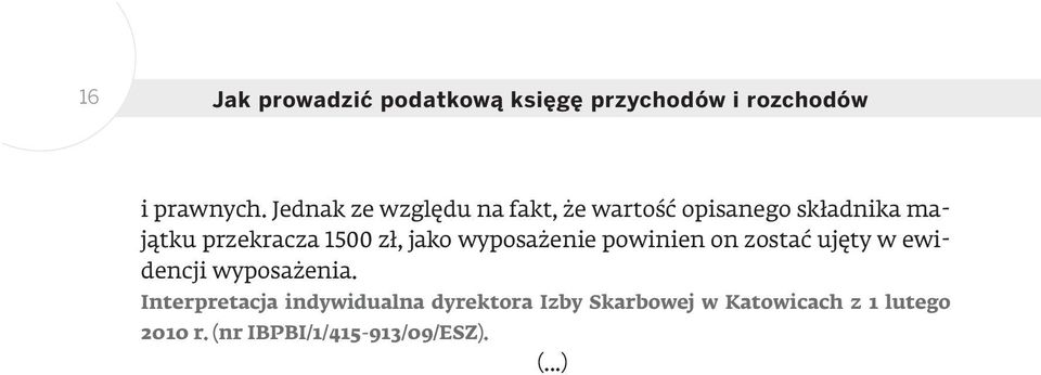 zł, jako wyposażenie powinien on zostać ujęty w ewidencji wyposażenia.