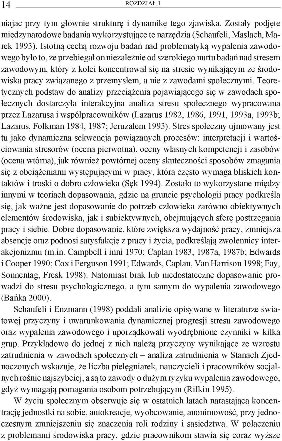 wynikającym ze środowiska pracy związanego z przemysłem, a nie z zawodami społecznymi.