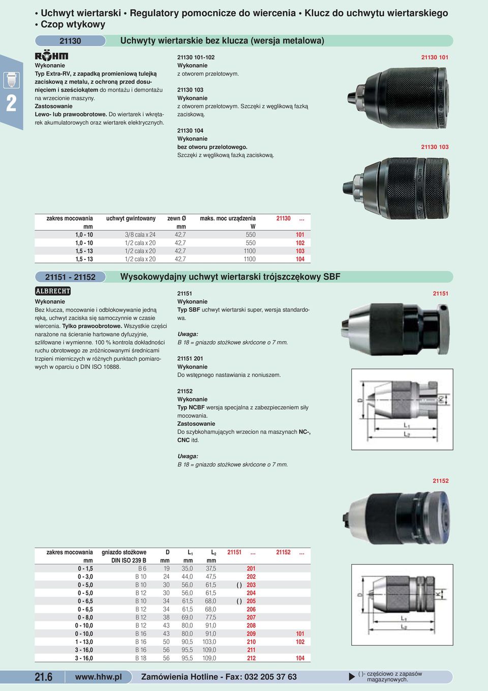 elektrycznych 1130 101-10 z otworem przelotowym 1130 103 z otworem przelotowym Szczęki z węglikową fazką zaciskową 1130 101 1130 104 bez otworu przelotowego Szczęki z węglikową fazką zaciskową 1130