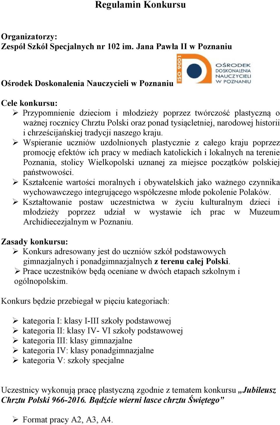 tysiącletniej, narodowej historii i chrześcijańskiej tradycji naszego kraju.