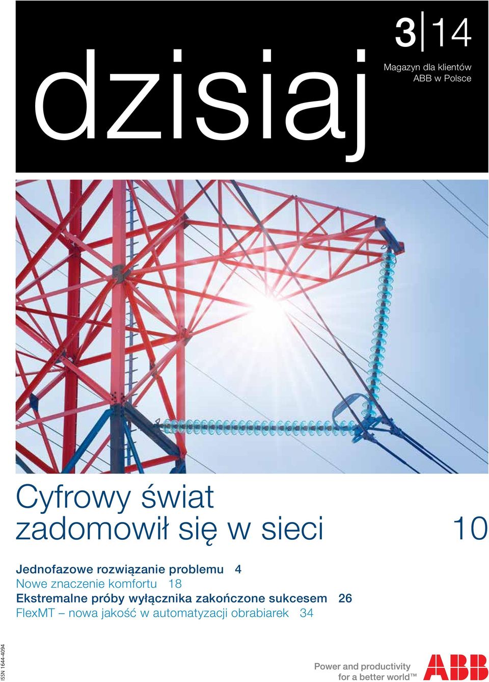 Nowe znaczenie komfortu 18 Ekstremalne próby wyłącznika