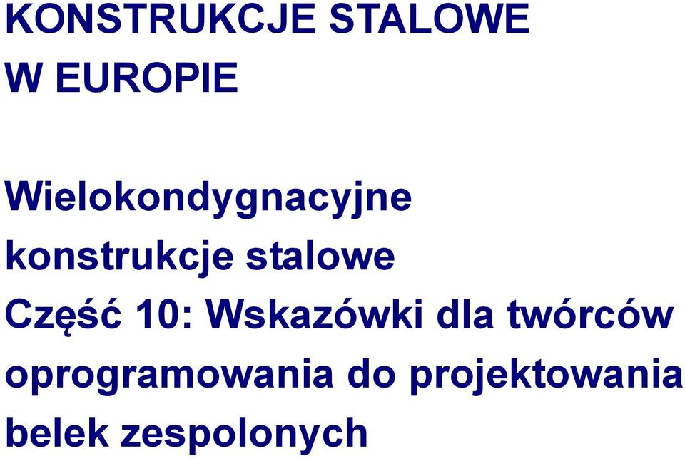 stalowe Część 10: Wskazówki dla