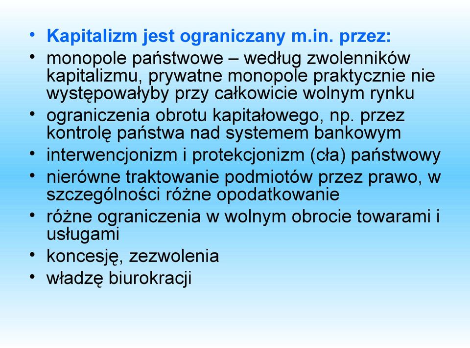 całkowicie wolnym rynku ograniczenia obrotu kapitałowego, np.