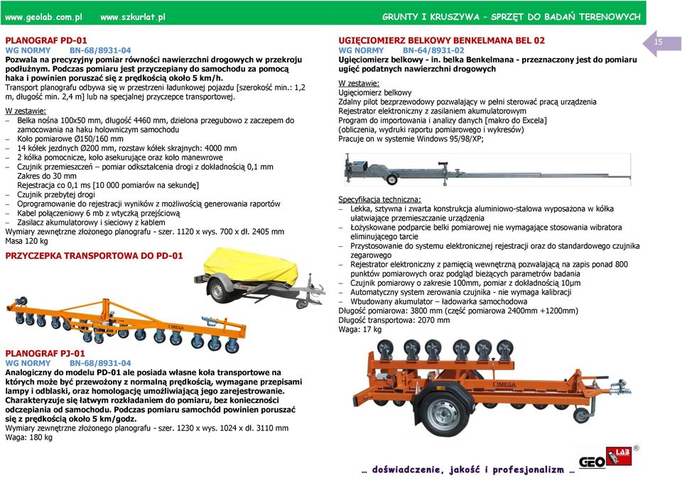 : 1,2 m, długość min. 2,4 m] lub na specjalnej przyczepce transportowej.