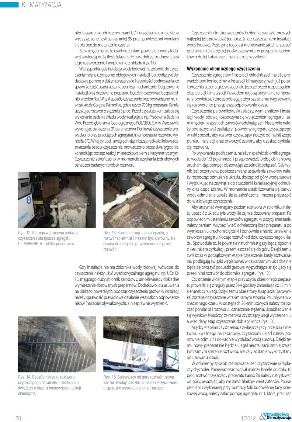 najmniej 95 proc. powierzchni wymiany ciepła będzie metalicznie czysta).