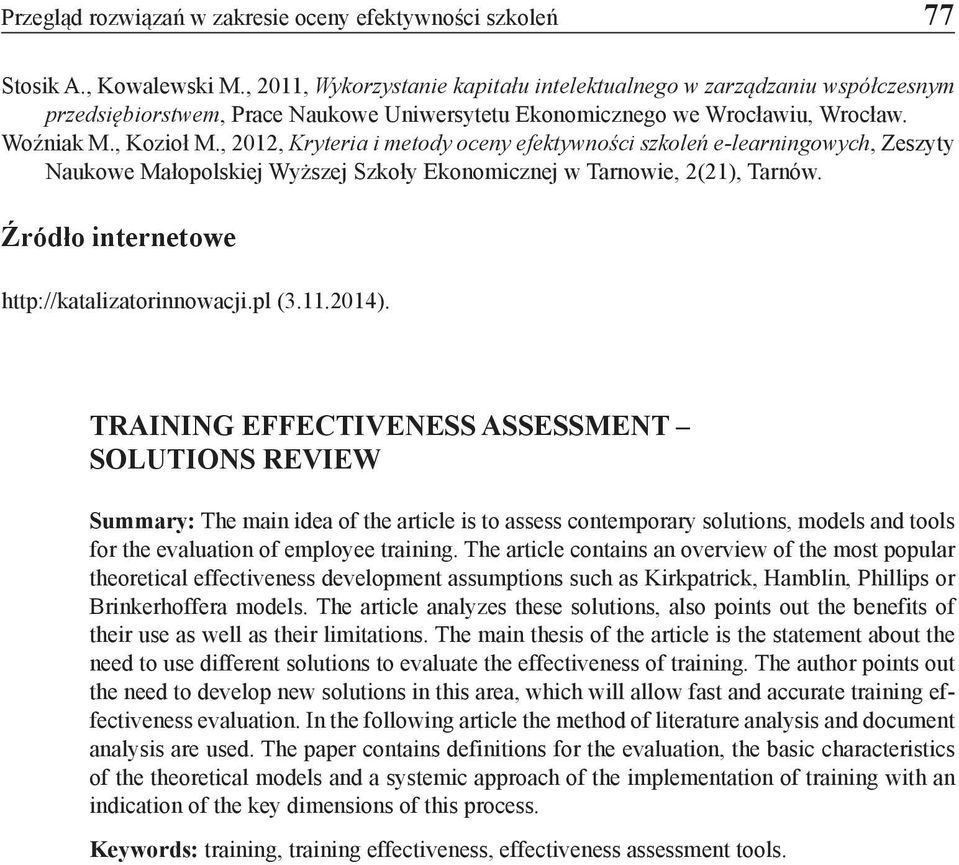 , 2012, Kryteria i metody oceny efektywności szkoleń e-learningowych, Zeszyty Naukowe Małopolskiej Wyższej Szkoły Ekonomicznej w Tarnowie, 2(21), Tarnów.