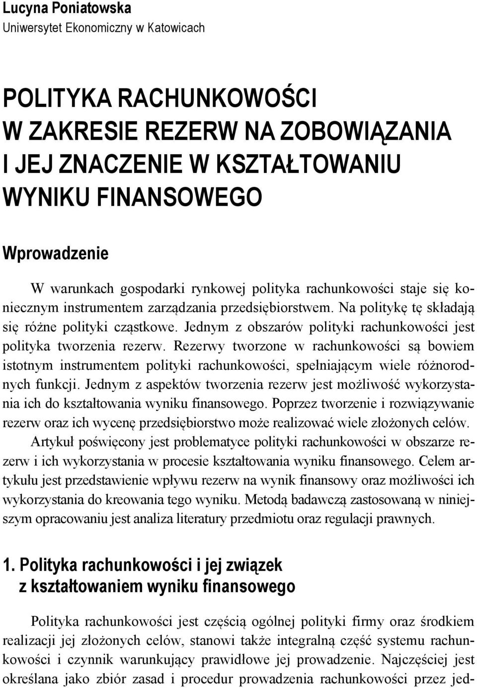 Jednym z obszarów polityki rachunkowości jest polityka tworzenia rezerw.