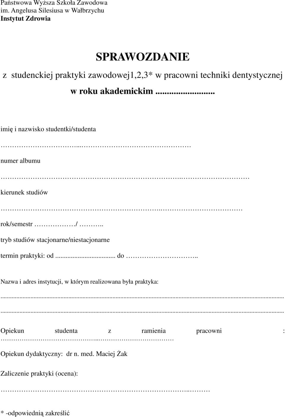 roku akademickim... imię i nazwisko studentki/studenta... numer albumu. kierunek studiów. rok/semestr /.