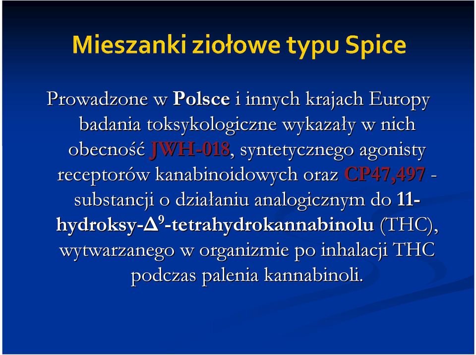 CP47,497 - substancji o działaniu aniu analogicznym do 11- hydroksy- 9