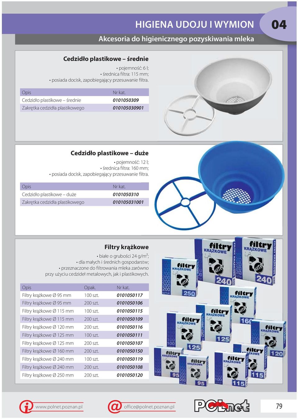 Cedzidło plastikowe duże 0101050310 Zakrętka cedzidła plastikowego 0101050310011 Filtry krążkowe białe o grubości 24 g/m2; dla małych i średnich gospodarstw; przeznaczone do filtrowania mleka zarówno