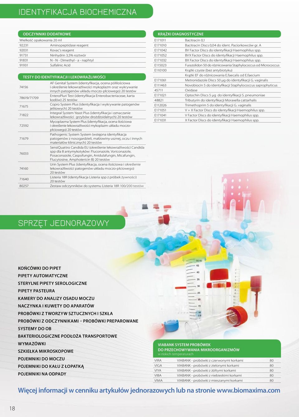 moczo-płciowego) 20 testów EnteroPluri Test (identyfikacja Enterobacteriaceae, karta 78619/71709 kodów) 25 testów Copro System Plus (identyfikacja i wykrywanie patogenów 71675 jelitowych) 20 testów