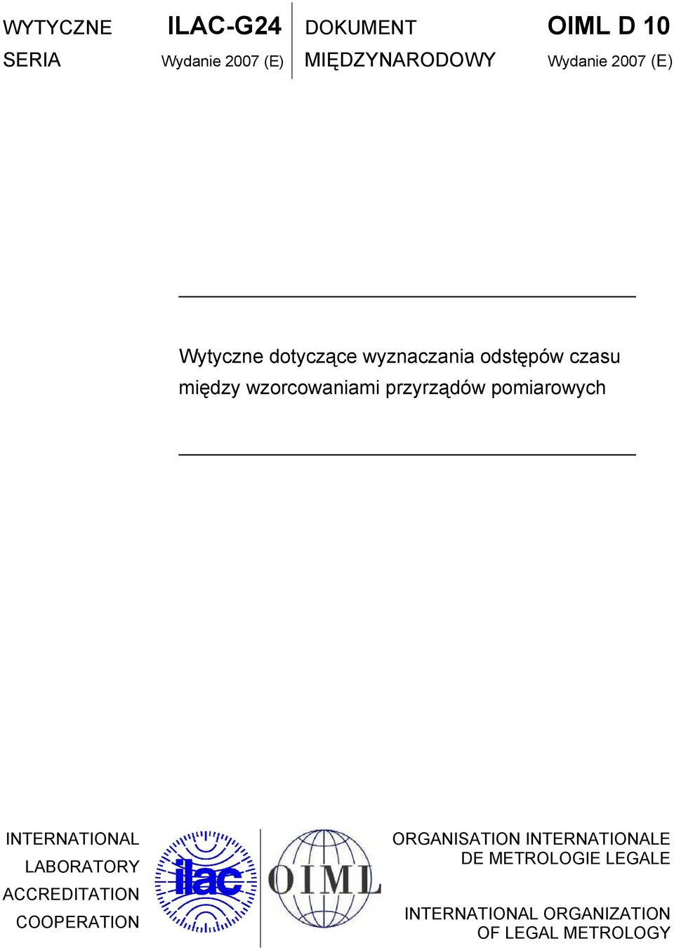 wzorcowaniami przyrządów pomiarowych INTERNATIONAL LABORATORY ACCREDITATION
