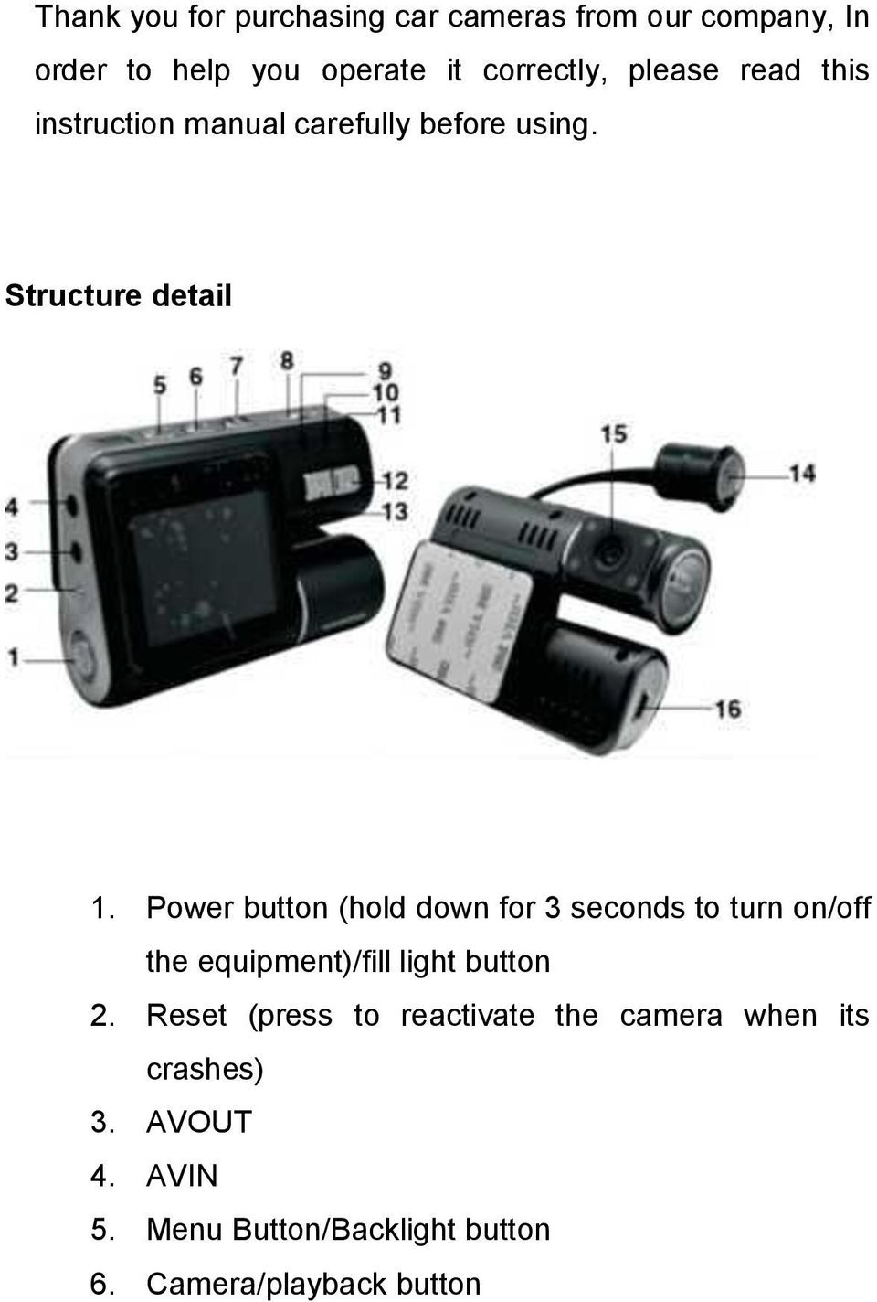 Power button (hold down for 3 seconds to turn on/off the equipment)/fill light button 2.