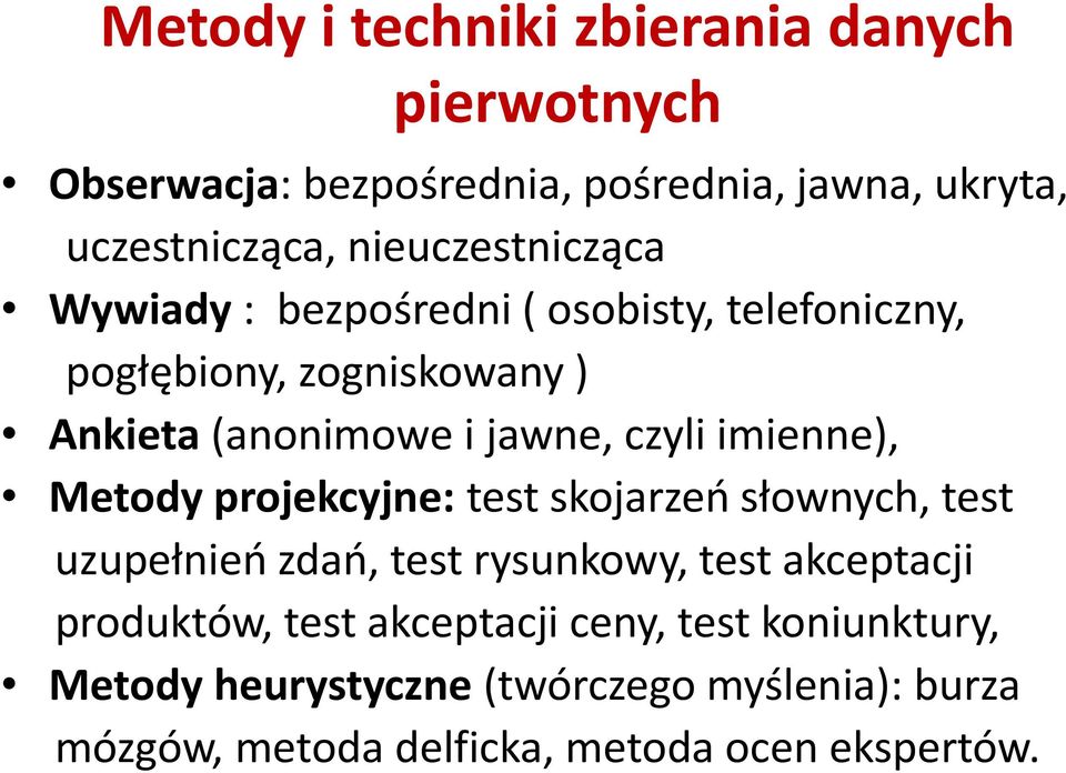 czyli imienne), Metody projekcyjne: test skojarzeń słownych, test uzupełnień zdań, test rysunkowy, test akceptacji