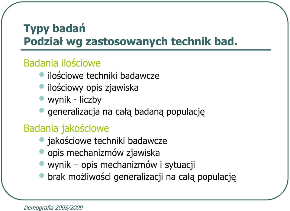 liczby generalizacja na całą badaną populację Badania jakościowe jakościowe