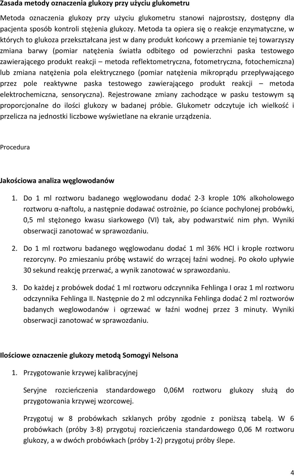 paska testowego zawierającego produkt reakcji metoda reflektometryczna, fotometryczna, fotochemiczna) lub zmiana natężenia pola elektrycznego (pomiar natężenia mikroprądu przepływającego przez pole