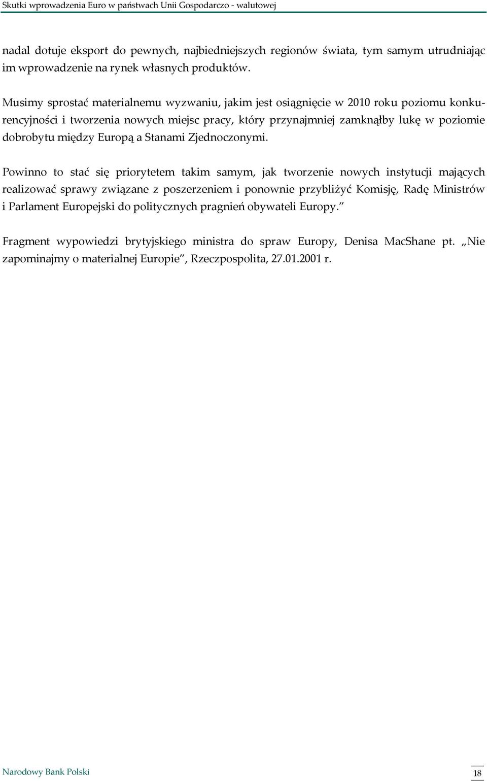 między Europą a Stanami Zjednoczonymi.