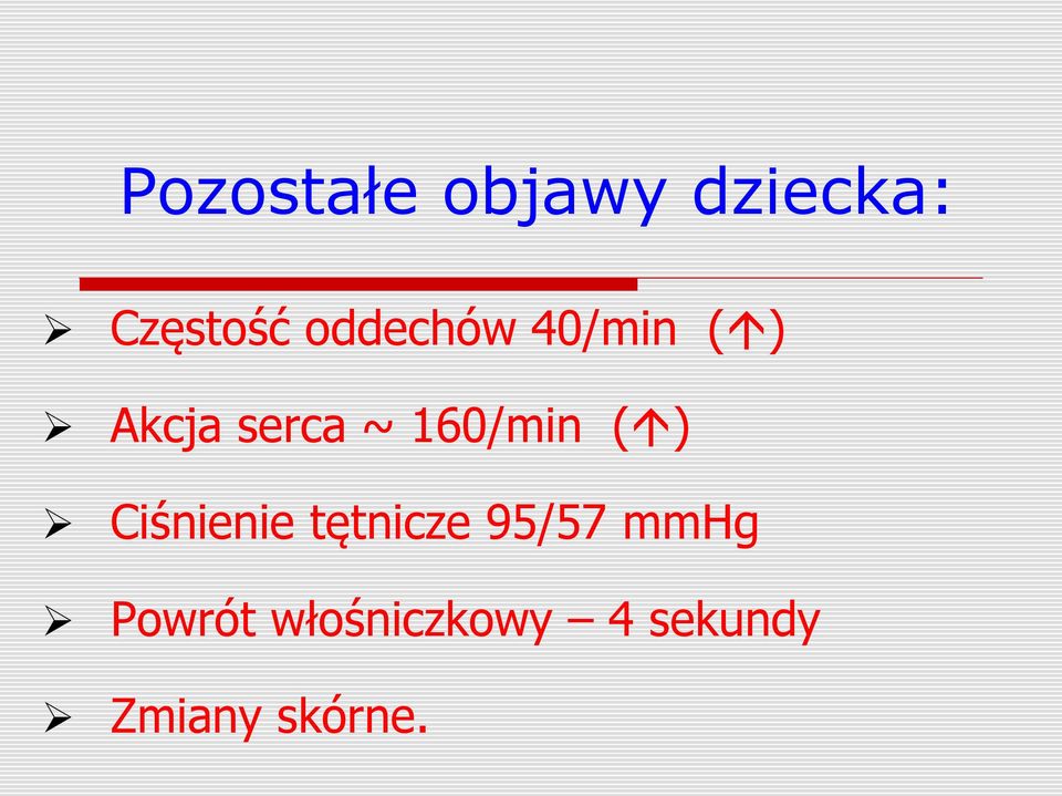 160/min ( ) Ciśnienie tętnicze 95/57