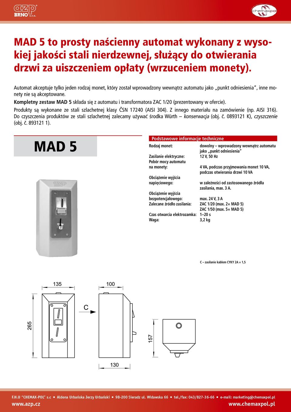 Kompletny zestaw MAD 5 składa się z automatu i transformatora ZAC 1/20 (prezentowany w ofercie).