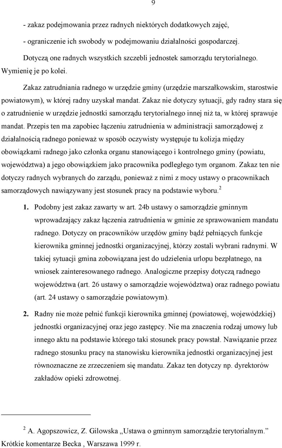 Zakaz zatrudniania radnego w urzędzie gminy (urzędzie marszałkowskim, starostwie powiatowym), w której radny uzyskał mandat.